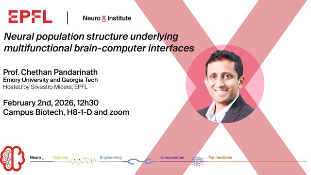 Neuro-X seminar: Prof Chethan Pandarinath – Neural population structure underlying multifunctional brain-computer interfaces