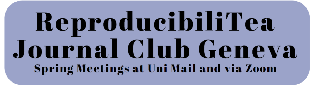 ReproducibiliTea Journal Club Geneva  Spring Meetings at Uni Mail and via Zoom