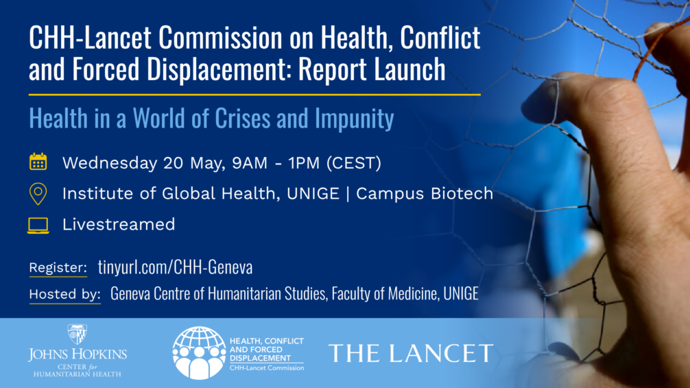 CHH-Lancet Commission on Health, Conflict and Forced Displacement : Report Launch