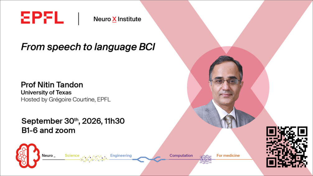 Neuro-X seminar: Prof Nitin Tandon – From speech to language BCI